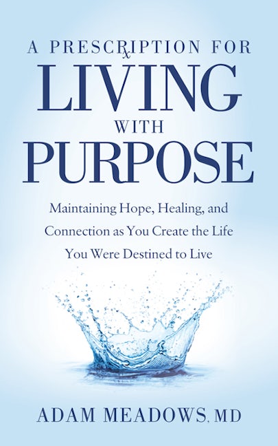 Book cover image for A Prescription for Living with Purpose ISBN: 9781642798494